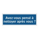 Avez-vous pensé à nettoyer après vous ?