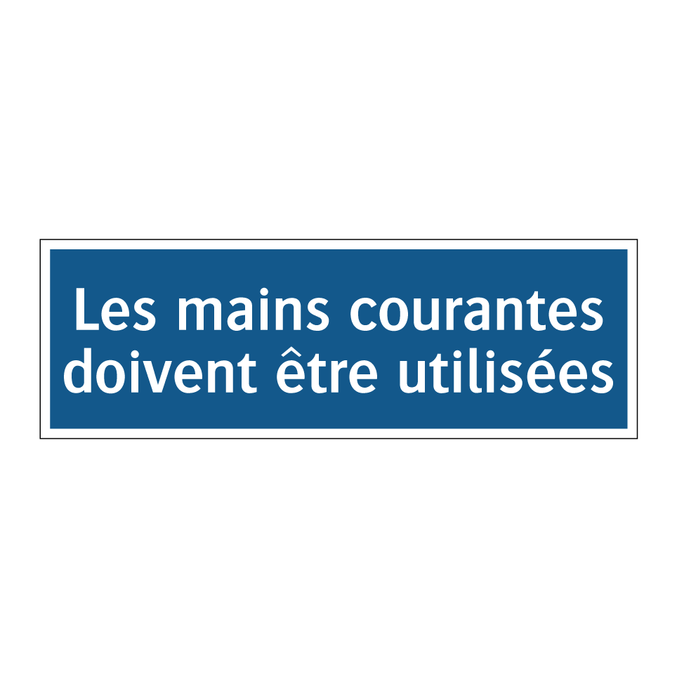 Les mains courantes doivent être utilisées
