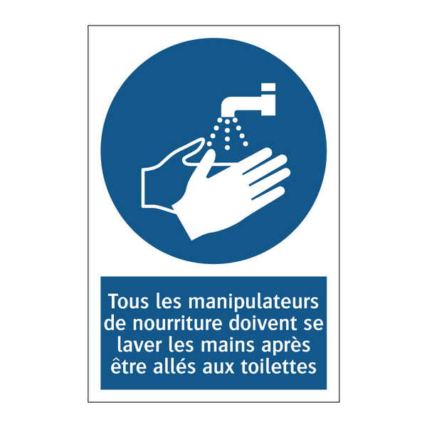 Tous les manipulateurs de nourriture doivent se laver les mains après être allés aux toilettes.