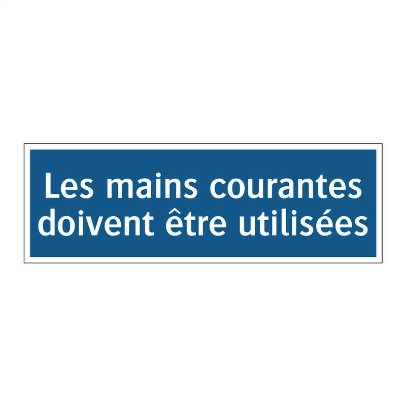Les mains courantes doivent être utilisées