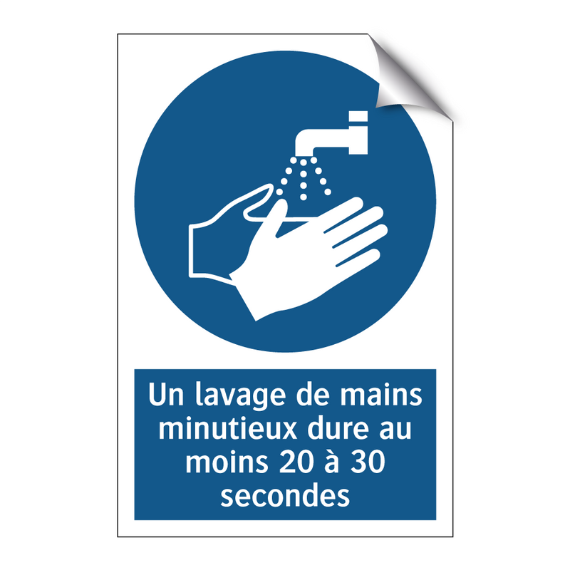 Un lavage de mains minutieux dure au moins 20 à 30 secondes.