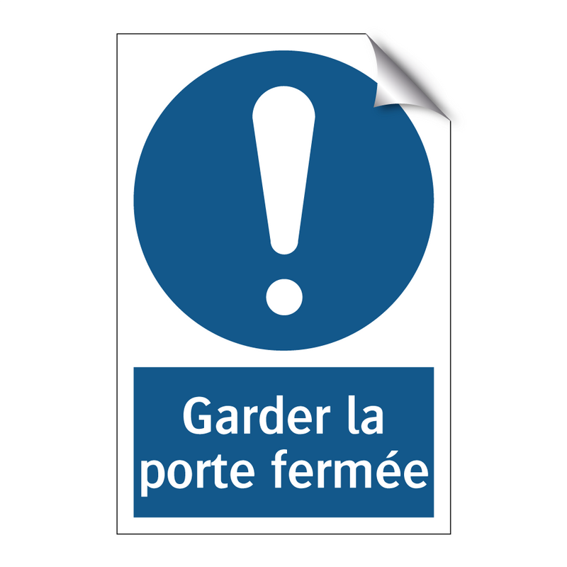 Garder la porte fermée
