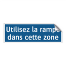 Utilisez la rampe dans cette zone