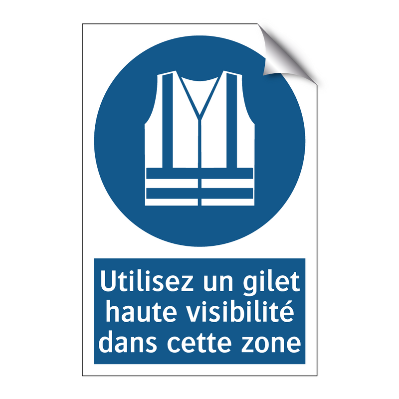 Utilisez un gilet haute visibilité dans cette zone