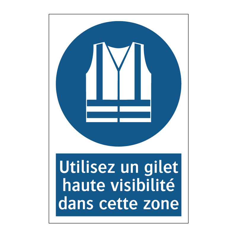 Utilisez un gilet haute visibilité dans cette zone