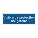 Visière de protection obligatoire