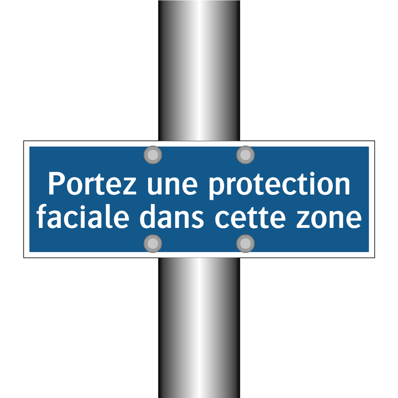 Portez une protection faciale dans cette zone