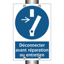 Déconnecter avant réparation ou entretien