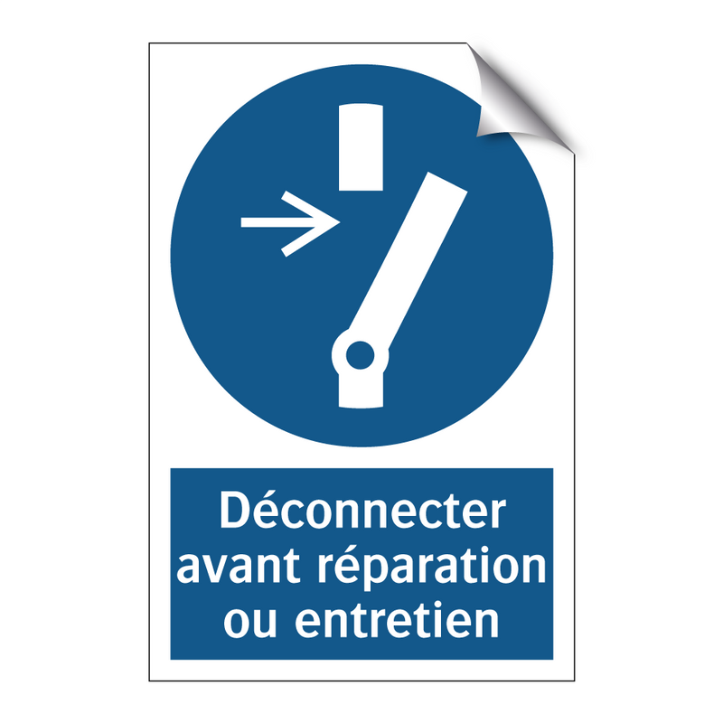 Déconnecter avant réparation ou entretien