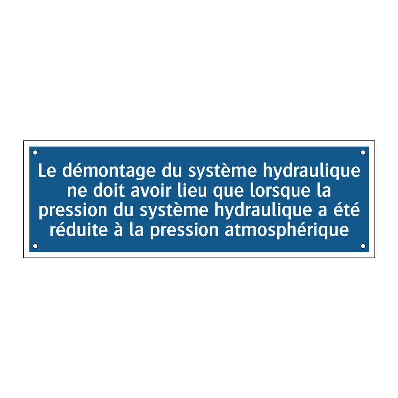 Le démontage du système hydraulique ne doit avoir lieu que lorsque la pression du système hydraulique a été réduite à la pression atmosphérique.