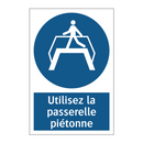 Utilisez la passerelle piétonne