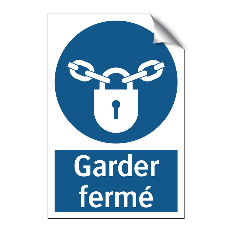 Garder fermé