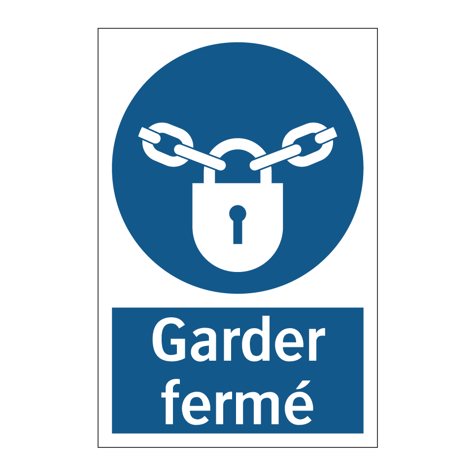 Garder fermé