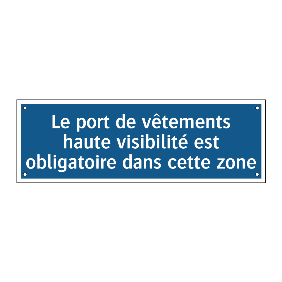 Le port de vêtements haute visibilité est obligatoire dans cette zone