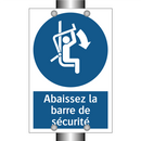 Abaissez la barre de sécurité