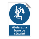 Abaissez la barre de sécurité