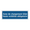 Zone de chargement Gilet haute visibilité obligatoire