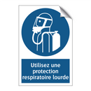 Utilisez une protection respiratoire lourde