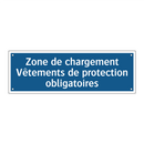 Zone de chargement Vêtements de protection obligatoires