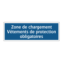 Zone de chargement Vêtements de protection obligatoires