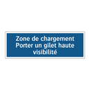 Zone de chargement Porter un gilet haute visibilité
