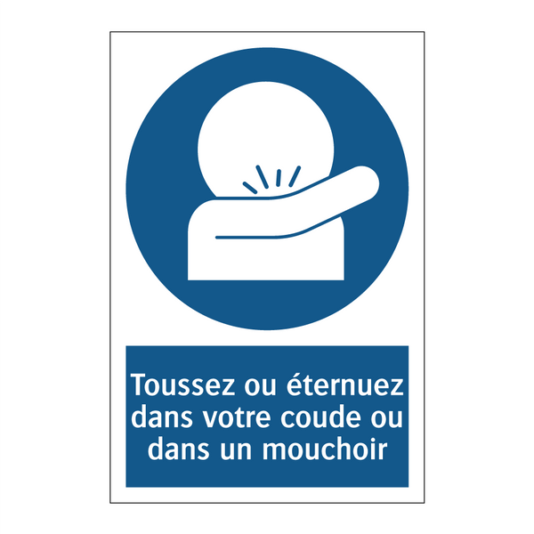 Toussez ou éternuez dans votre coude ou dans un mouchoir