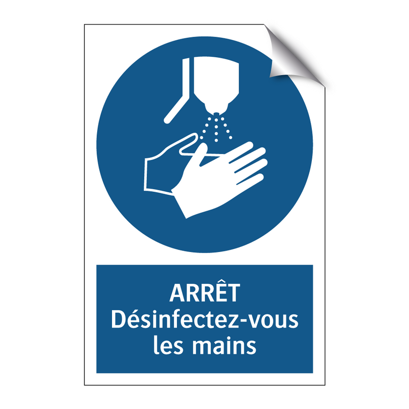 ARRÊT Désinfectez-vous les mains