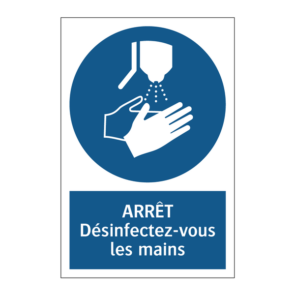 ARRÊT Désinfectez-vous les mains