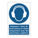 Attention ! Zone de bruit Entrée et séjour uniquement avec des protections auditives