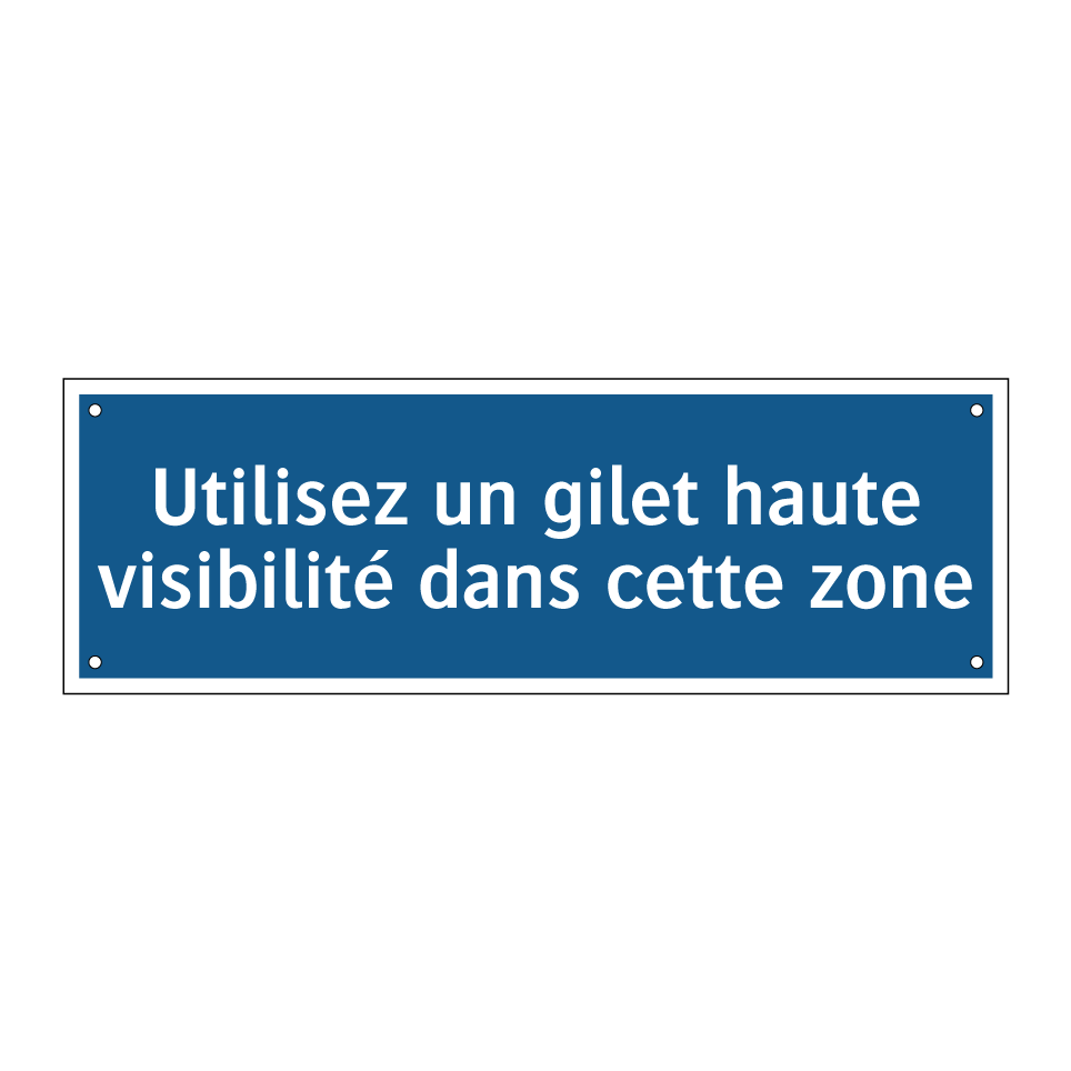 Utilisez un gilet haute visibilité dans cette zone