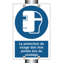 La protection du visage doit être portée lors du soudage.