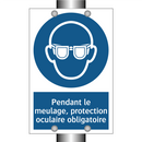Pendant le meulage, protection oculaire obligatoire