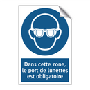 Dans cette zone, le port de lunettes est obligatoire