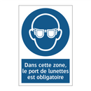 Dans cette zone, le port de lunettes est obligatoire