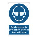 Des lunettes de protection doivent être utilisées