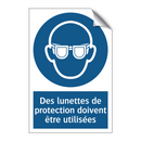Des lunettes de protection doivent être utilisées