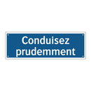 Conduisez prudemment