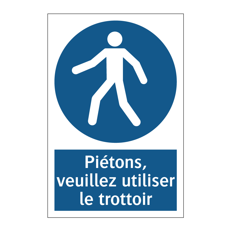 Piétons, veuillez utiliser le trottoir