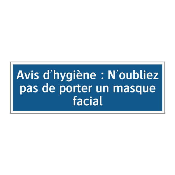 Avis d'hygiène : N'oubliez pas de porter un masque facial
