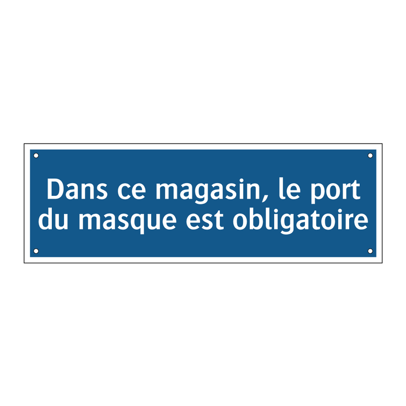 Dans ce magasin, le port du masque est obligatoire.