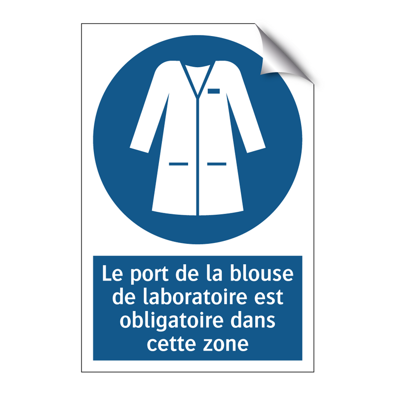 Le port de la blouse de laboratoire est obligatoire dans cette zone.