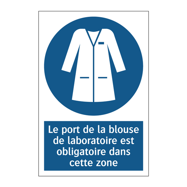 Le port de la blouse de laboratoire est obligatoire dans cette zone.