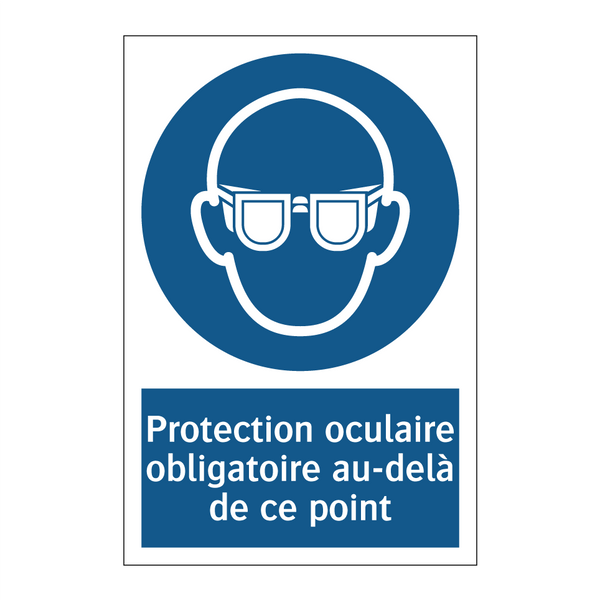 Protection oculaire obligatoire au-delà de ce point