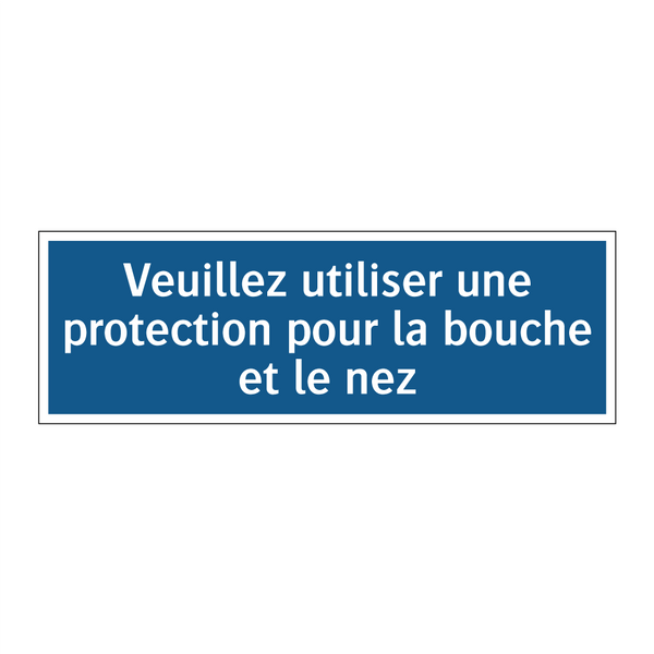 Veuillez utiliser une protection pour la bouche et le nez