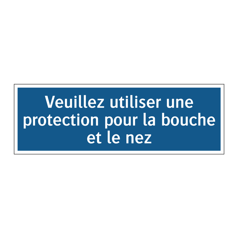 Veuillez utiliser une protection pour la bouche et le nez