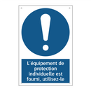 L'équipement de protection individuelle est fourni, utilisez-le