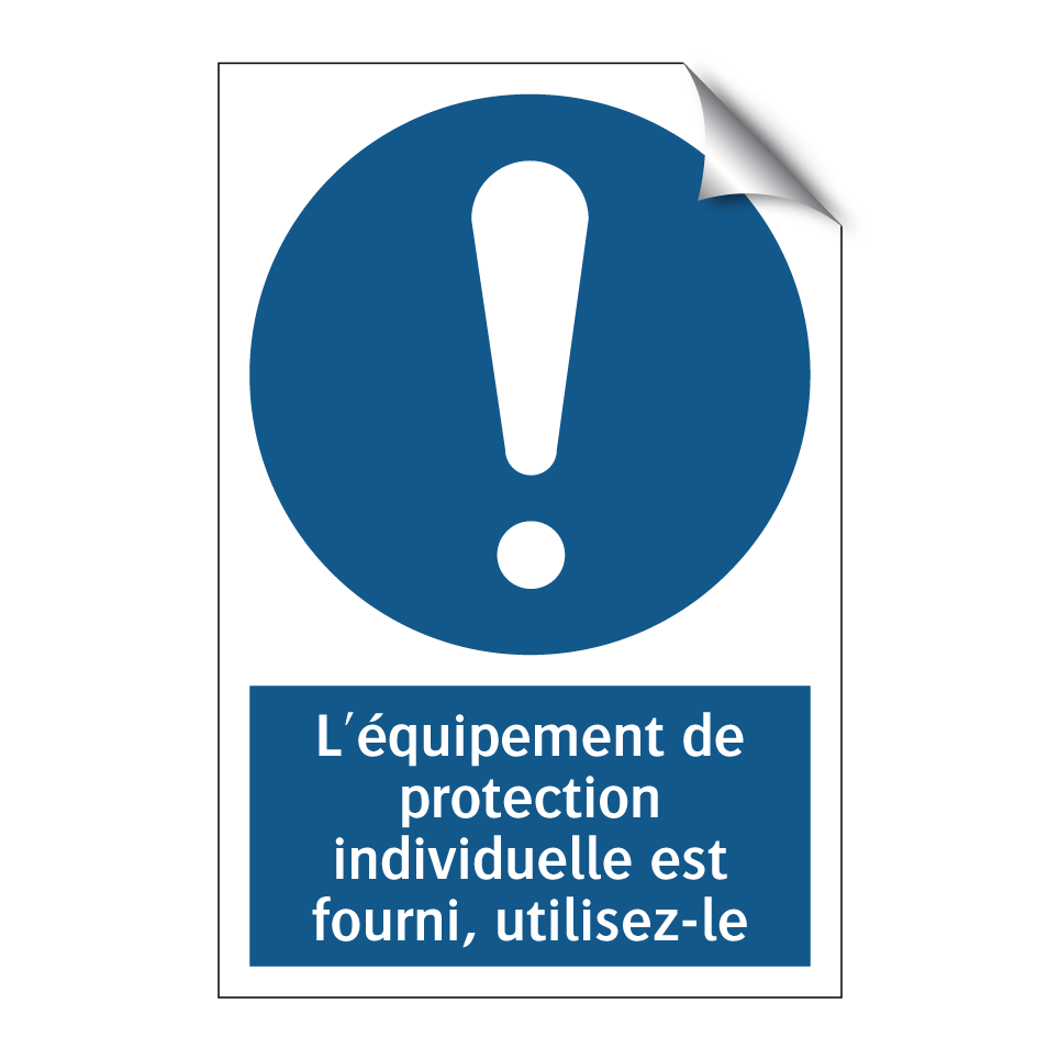L'équipement de protection individuelle est fourni, utilisez-le