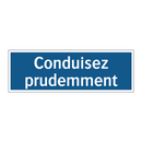 Conduisez prudemment