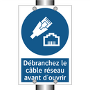 Débranchez le câble réseau avant d'ouvrir