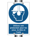 Utilisez une protection pour les yeux, la tête et l'ouïe